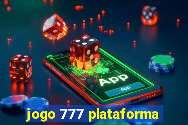 jogo 777 plataforma